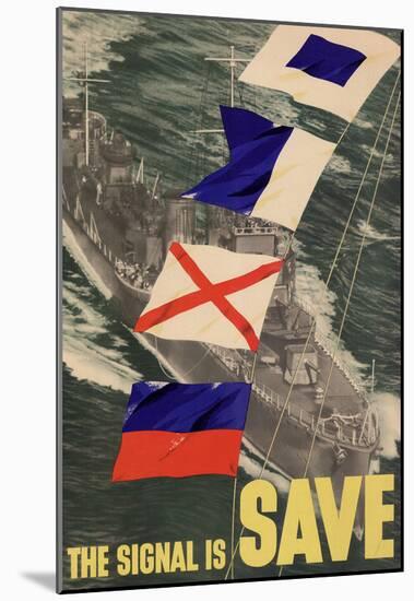 The Signal is Save WWII War Propaganda Art Print Poster-null-Mounted Poster