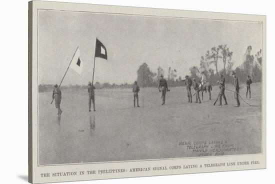 The Situation in the Philippines, American Signal Corps Laying a Telegraph Line under Fire-null-Stretched Canvas