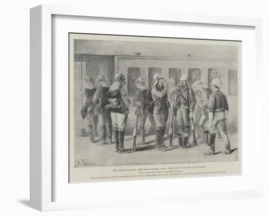 The Soudan Advance, the Troops Leaving Cairo, Water Supply for the Rifle Brigade-Paul Frenzeny-Framed Giclee Print