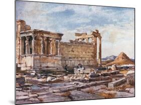 The Southern Side of the Erechtheum, with the Foundations of the Earlier Temple of Athena Polias-John Fulleylove-Mounted Giclee Print