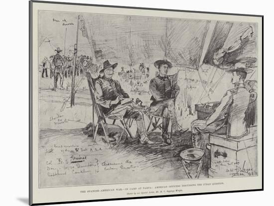 The Spanish-American War, in Camp at Tampa, American Officers Discussing the Cuban Question-Henry Charles Seppings Wright-Mounted Giclee Print