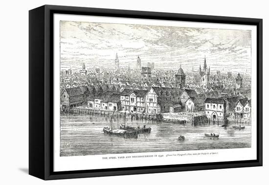 The Steel Yard (Iron Whar) and Neighbourhood in 1540. on the Riverside, 1878-Walter Thornbury-Framed Stretched Canvas