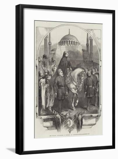 The Sultan Proceeding to Mosque, at Constantinople-null-Framed Giclee Print