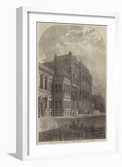 The Sultan's New Palace of Dolmabaghdsche, on the Bosphorus-null-Framed Giclee Print