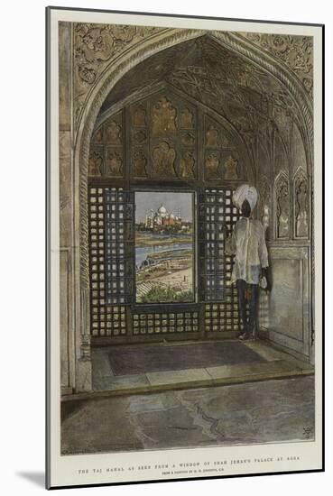 The Taj Mahal as Seen from a Window of Shah Jehan's Palace at Agra-Harry Hamilton Johnston-Mounted Giclee Print