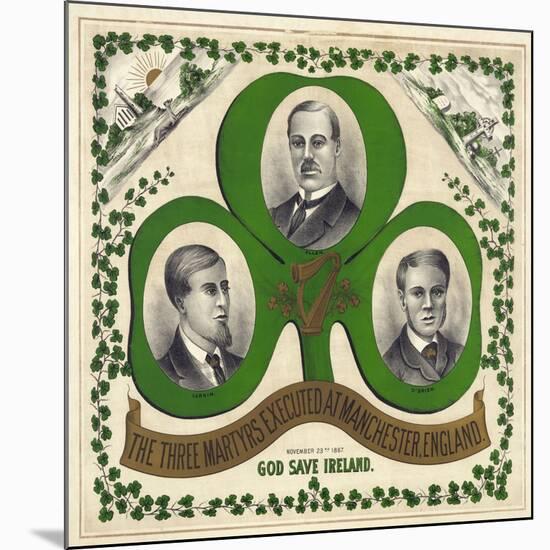 The Three Martyrs Executed at Manchester, England: God Save Ireland, Published C.1893-null-Mounted Giclee Print