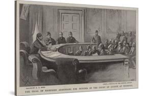 The Trial of Eighteen Armenians for Murder in the Court of Justice at Stamboul-Alexander Stuart Boyd-Stretched Canvas