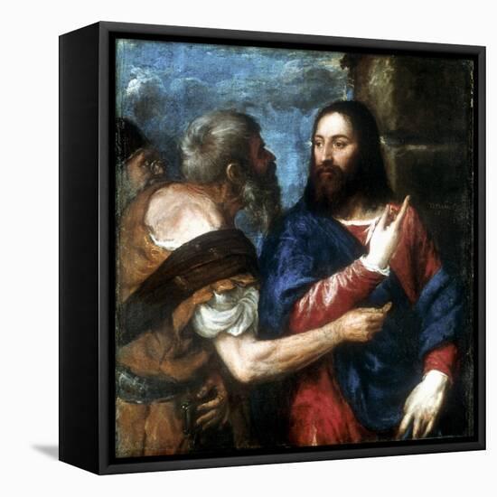 The Tribute Money, 1560-1568-Titian (Tiziano Vecelli)-Framed Stretched Canvas