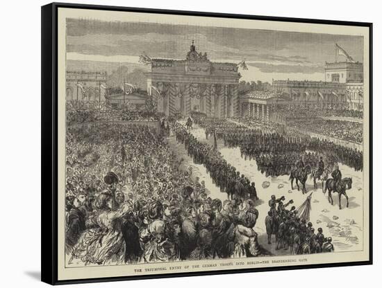 The Triumphal Entry of the German Troops into Berlin, the Brandenburg Gate-null-Framed Stretched Canvas