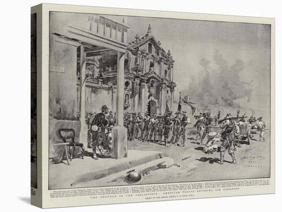 The Trouble in the Philippines, American Troops Entering San Fernando-Charles Edwin Fripp-Stretched Canvas