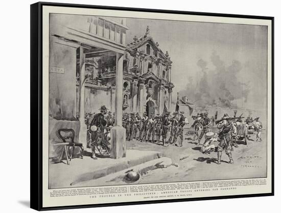 The Trouble in the Philippines, American Troops Entering San Fernando-Charles Edwin Fripp-Framed Stretched Canvas