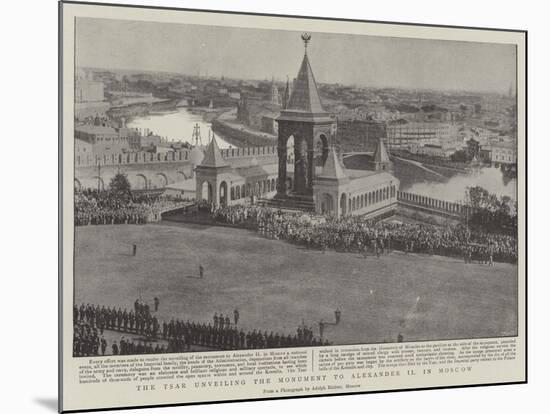 The Tsar Unveiling the Monument to Alexander II in Moscow-null-Mounted Giclee Print
