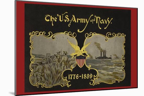 The U.S. Army and Navy 1776-1899-null-Mounted Art Print