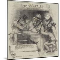 The Unlucky Dog Telling His Tale-Joseph Kenny Meadows-Mounted Giclee Print