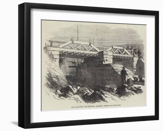 The Valparaiso and Santiago Railway, Bridge at Valparaiso-null-Framed Giclee Print