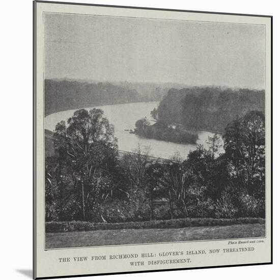 The View from Richmond Hill, Glover's Island, Now Threatened with Disfigurement-null-Mounted Giclee Print