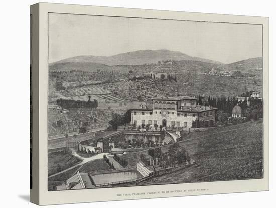 The Villa Palmieri, Florence, to Be Occupied by Queen Victoria-null-Stretched Canvas