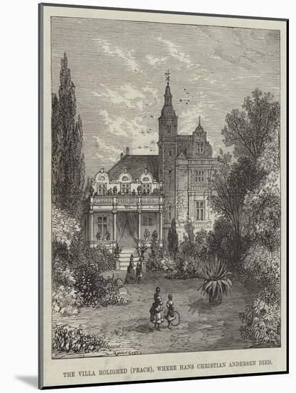 The Villa Rolighed (Peace), Where Hans Christian Andersen Died-null-Mounted Giclee Print