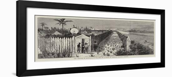 The Village of Kyouk-Pa-Doung Myo in a State of Defence Against Dacoits-null-Framed Giclee Print