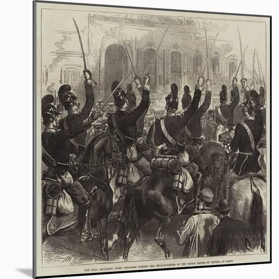 The War, Bavarian Light Dragoons Passing the Head-Quarters of the Crown Prince of Prussia at Ligny-Arthur Hopkins-Mounted Giclee Print