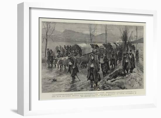 The War Between Servia and Bulgaria, the Servian Retreat on Nisch, 26 November-Frederic Villiers-Framed Giclee Print