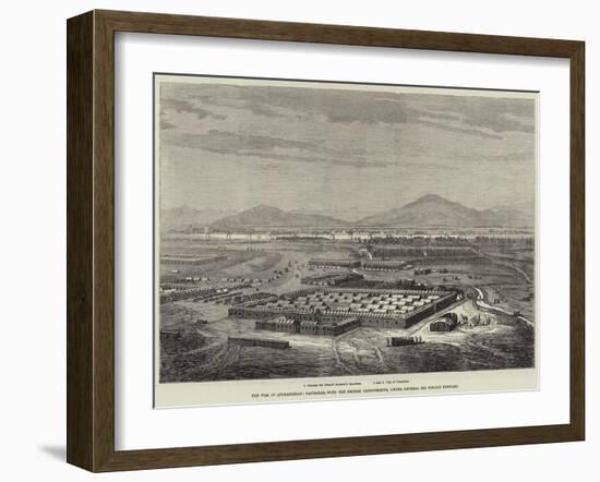 The War in Afghanistan, Candahar, with the British Cantonments, under General Sir Donald Stewart-null-Framed Giclee Print
