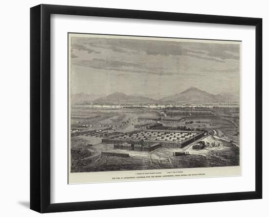 The War in Afghanistan, Candahar, with the British Cantonments, under General Sir Donald Stewart-null-Framed Giclee Print