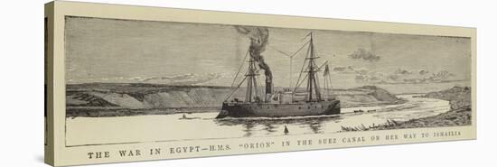 The War in Egypt, HMS Orion in the Suez Canal on Her Way to Ismailia-null-Stretched Canvas