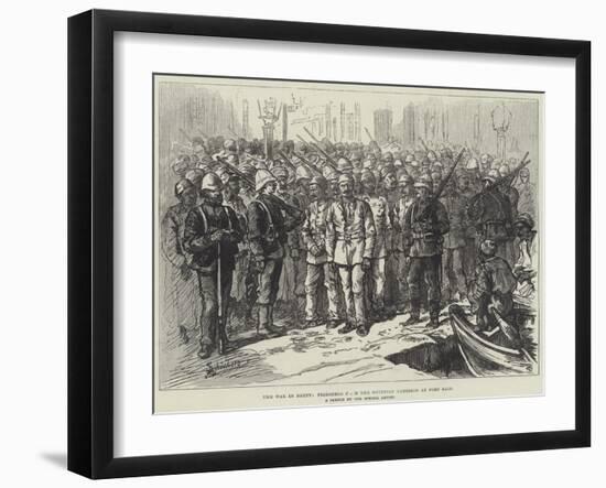 The War in Egypt, Prisoners from the Egyptian Garrison at Port Said-Johann Nepomuk Schonberg-Framed Giclee Print