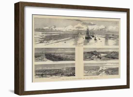 The War in Egypt, Views on the Suez Canal-Charles William Wyllie-Framed Giclee Print