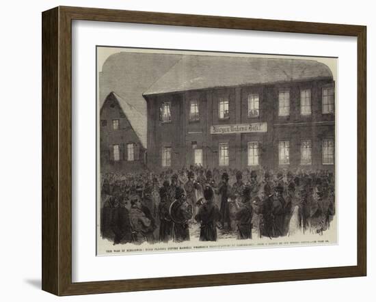 The War in Schleswig, Band Playing before Marshal Wrangel's Head Quarters at Hadersleben-null-Framed Giclee Print