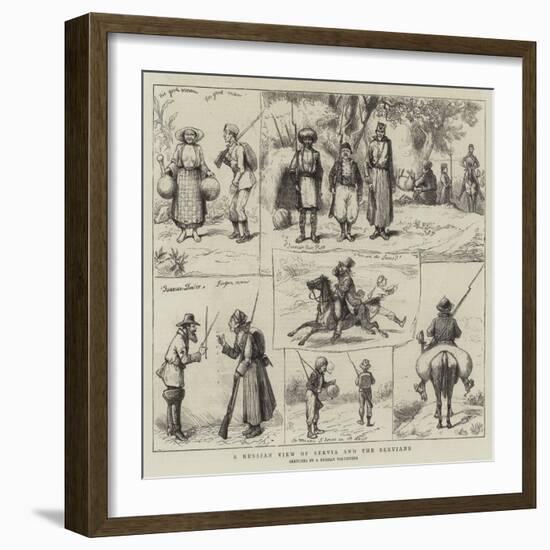 The War in the East, a Russian View of Servia and the Servians-null-Framed Giclee Print