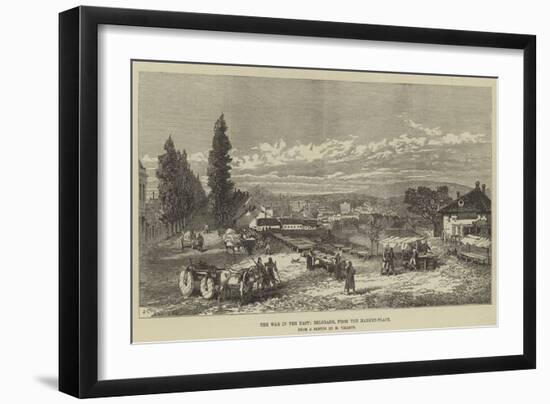 The War in the East, Belgrade, from the Market-Place-Charles Yriarte-Framed Giclee Print