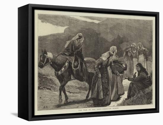 The War in the East, Georgian Women-Arthur Hopkins-Framed Stretched Canvas