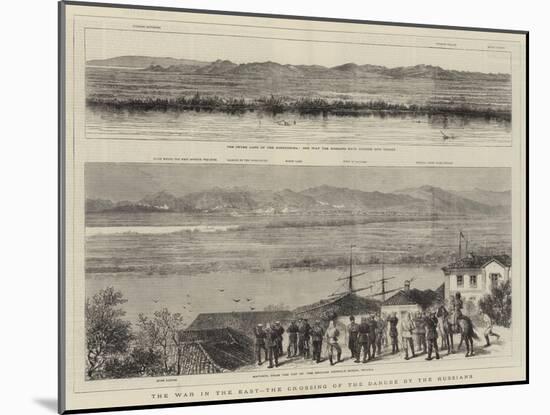 The War in the East, the Crossing of the Danube by the Russians-null-Mounted Giclee Print