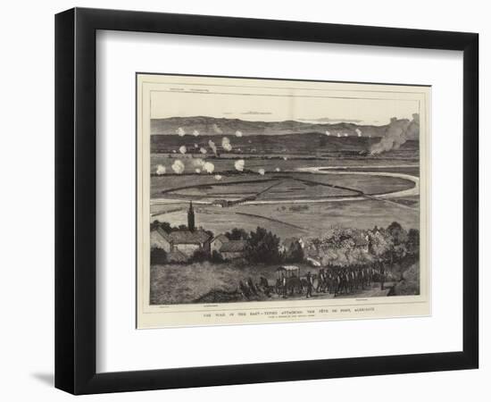 The War in the East, Turks Attacking the Tete Du Pont, Alexinatz-null-Framed Premium Giclee Print
