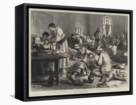 The War in the East, Wounded Servians in a Cafe at Parakjin-Godefroy Durand-Framed Stretched Canvas