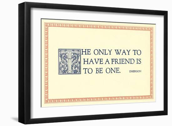 The Way to Have a Friend-null-Framed Art Print