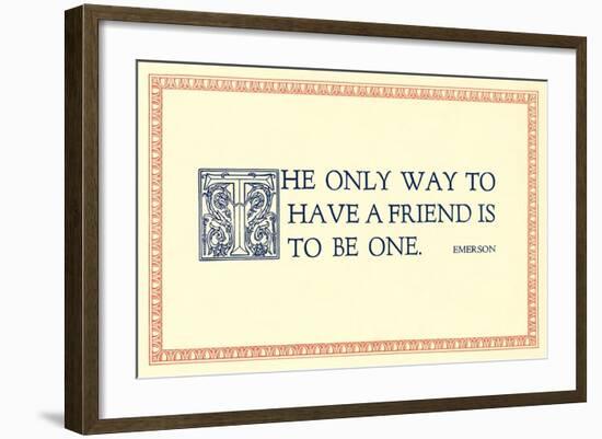 The Way to Have a Friend-null-Framed Art Print