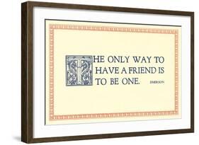 The Way to Have a Friend-null-Framed Art Print