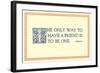 The Way to Have a Friend-null-Framed Art Print