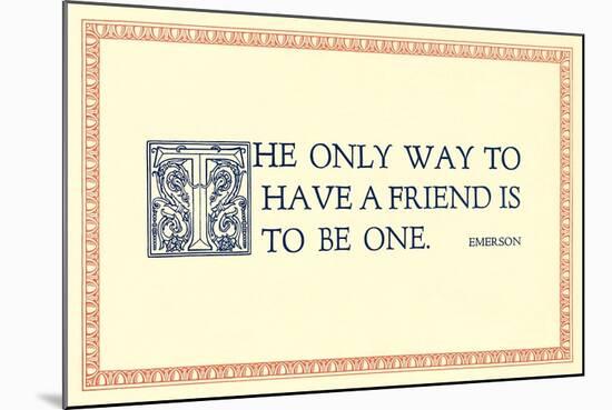 The Way to Have a Friend-null-Mounted Art Print