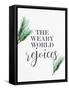 The Weary World Rejoices-Kim Allen-Framed Stretched Canvas