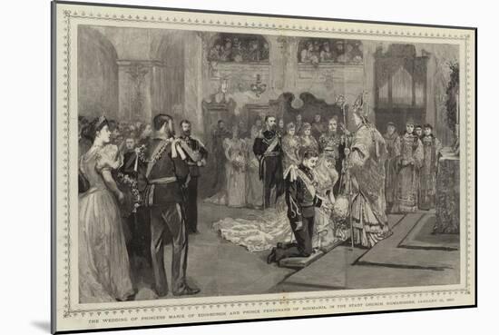 The Wedding of Princess Marie of Edinburgh and Prince Ferdinand of Roumania; in the Stadt Church-null-Mounted Giclee Print