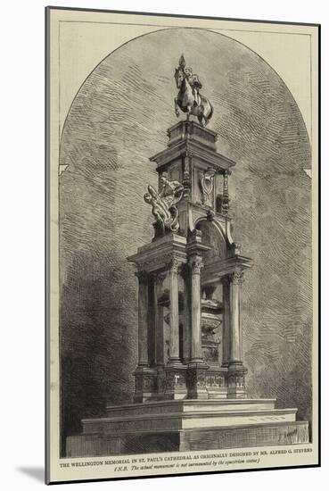 The Wellington Memorial in St Paul's Cathedral as Originally Designed by Mr Alfred G Stevens-Godefroy Durand-Mounted Giclee Print