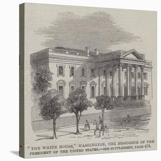 The White House, Washington, the Residence of the President of the United States-null-Stretched Canvas