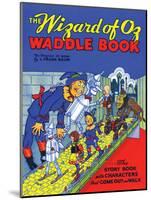 The Wizard of Oz Waddle Book-W.w. Denslow-Mounted Art Print