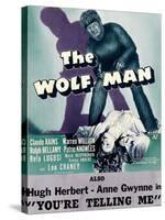 The Wolf Man, Double-Billed With 'You're Telling Me', 1941-null-Stretched Canvas