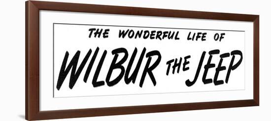 "The Wonderful Life of Wilbur the Jeep" F, June 1,2008-Norman Rockwell-Framed Giclee Print