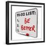 The Words Be Better on a Dry Erase Board to Tell You to Improve in Your Health or in Skills to Help-iqoncept-Framed Photographic Print